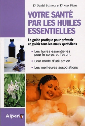 Livrenpoche : Votre santé par les huiles essentielles - Daniel Scimeca - Livre