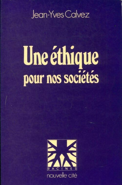 Livrenpoche : Une éthique pour nos sociétés - Jean-Yves Calvez - Livre