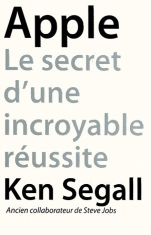 Livrenpoche : Apple le secret d'une incroyable réussite - Ken Segall - Livre