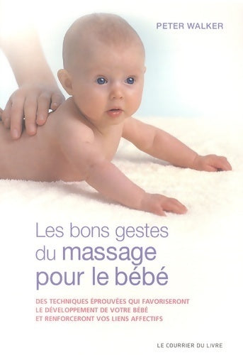 Livrenpoche : Les bon gestes du massage pour le bébé - Peter Walker - Livre