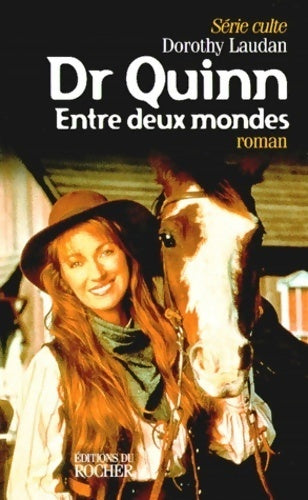 Livrenpoche : Dr. Quinn. Entre deux mondes - Dorothy Laudan - Livre