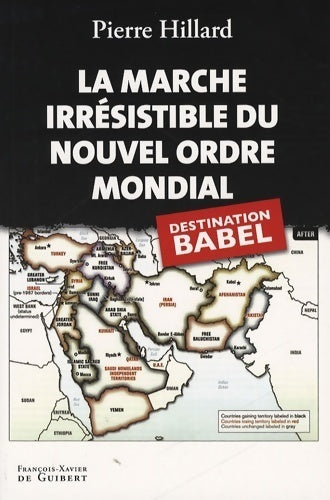 La marche irrésistible du nouvel ordre mondial. Destination Babel - Pierre Hillard - Livre