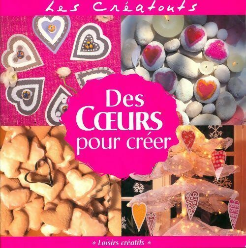 Livrenpoche : Des coeurs pour créer - Leroux-Hugon-Vicart- - Livre