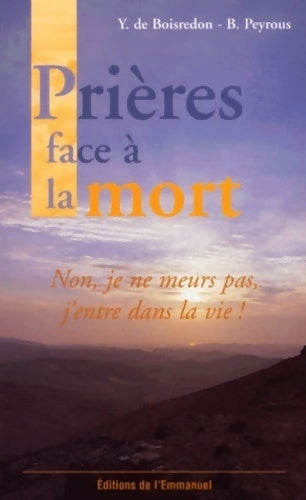 Livrenpoche : Prières face à la mort - Bernard Peyrous, Y. De Boisredon - Livre