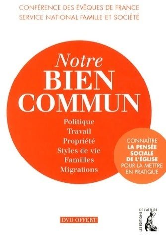 Livrenpoche : Notre bien commun. Connaître la pensée sociale de l'église pour la mettre en pratique - Conférence Évêques De France - Livre
