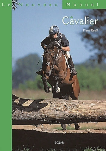 Livrenpoche : Le nouveau manuel du cavalier - Pierre Enoff - Livre