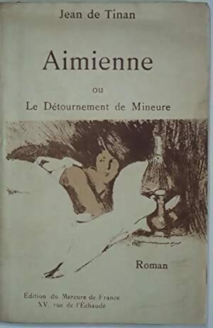 Livrenpoche : Aimienne ou le détournement de mineure - Jean De Tinan - Livre