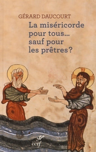 Livrenpoche : La miséricorde pour tous... Sauf pour les prêtres ? - Gérard Daucourt - Livre