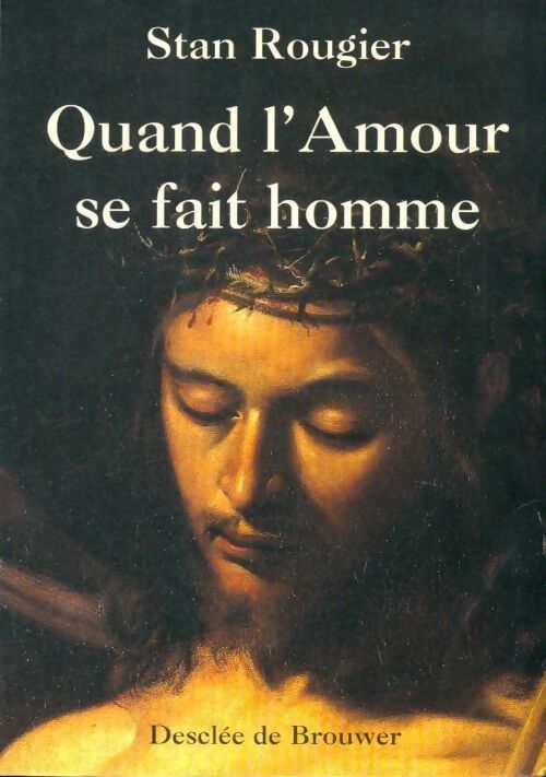 Livrenpoche : Quand l'Amour se fait homme - Stan Rougier - Livre