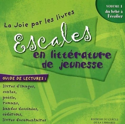 Livrenpoche : Escales en littérature de jeunesse Tome I : Du bébé à l'écolier - Collectif - Livre