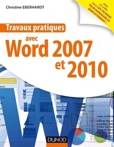 Travaux pratiques avec Word 2007 et 2010  - Christine Eberhardt - Livre