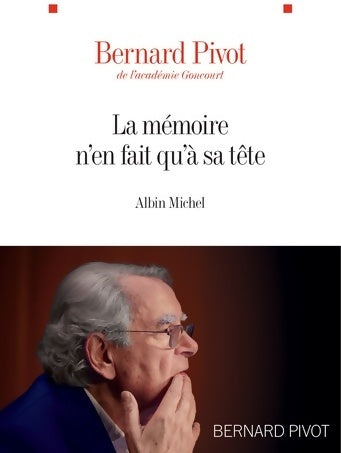 Livrenpoche : La mémoire n'en fait qu'à sa tête - Bernard Pivot - Livre