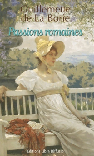 Livrenpoche : Passions romaines - Guillemette De La Borie - Livre