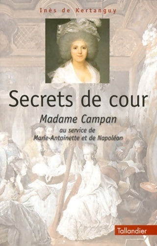 Livrenpoche : Secrets de cour - Inès De Kertanguy - Livre