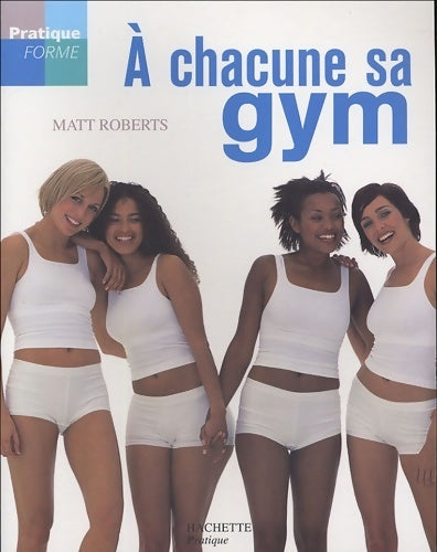 Livrenpoche : A chacune sa gym - Matt Roberts - Livre
