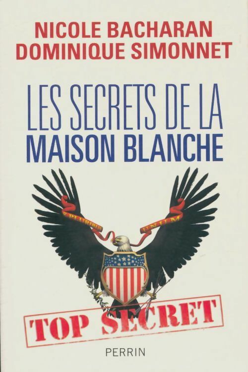 Livrenpoche : Les secrets de la Maison Blanche - Nicole Bacharan - Livre