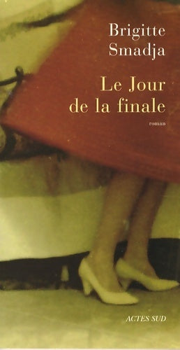 Livrenpoche : Le jour de la finale - Brigitte Smadja - Livre