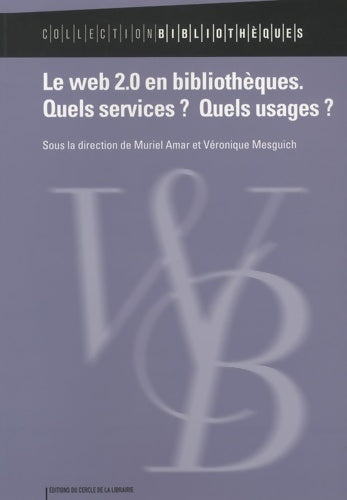 Livrenpoche : Le web 2.0 en bibliothèques. Quels services ? Quels usages ? - Muriel Amar - Livre