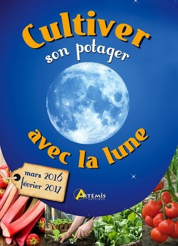 Livrenpoche : Cultiver son potager avec la lune 2016-2017 - Collectif - Livre
