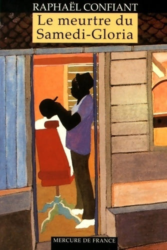 Livrenpoche : Le meurtre du Samedi-Gloria - Raphaël Confiant - Livre