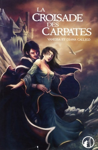 Livrenpoche : La croisade des cCarpates - Vanessa Callico - Livre