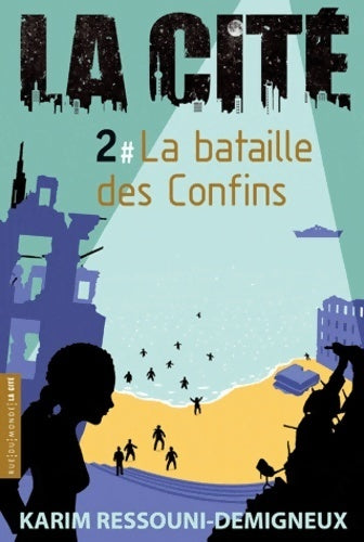 Livrenpoche : La cité Tome II : La bataille des Confins - Karim Ressouni-Demigneux - Livre