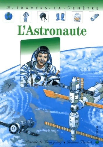 L'astronaute - Pascale De Bourgoing -  A travers la fenêtre - Livre