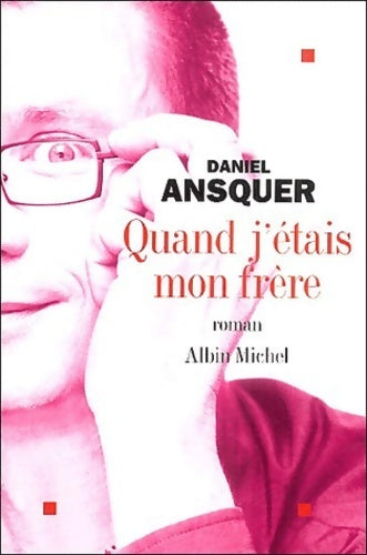 Livrenpoche : Quand j'étais mon frère - Daniel Ansquer - Livre