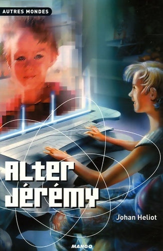 Livrenpoche : Alter Jérémy - Johan Heliot - Livre