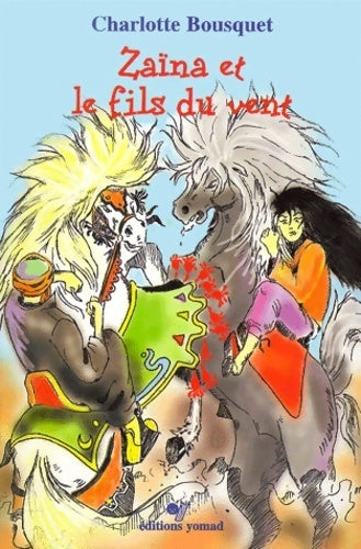 Livrenpoche : Zaïna et le fils du vent - Charlotte Bousquet - Livre