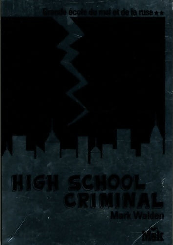 Livrenpoche : High school criminal - Mark Walden - Livre