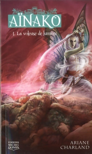 Livrenpoche : Aïnako Tome I : la voleuse de lumière - Ariane Charland - Livre