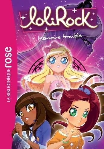 Livrenpoche : Lolirock Tome IV : Mémoire trouble - Collectif - Livre