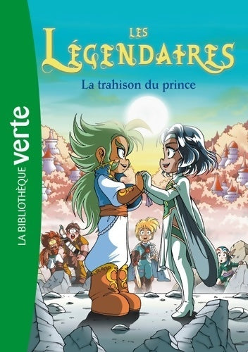 Livrenpoche : Les légendaires Tome V : La trahison du prince - Patrick Sobral - Livre