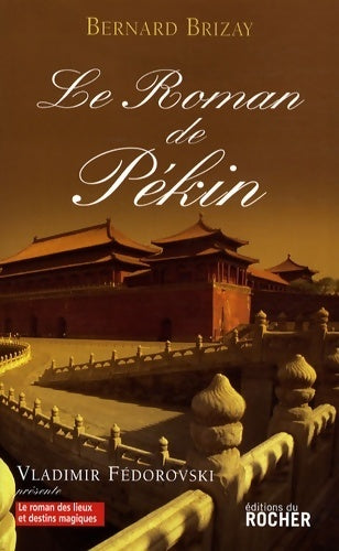 Livrenpoche : Le roman de Pékin - Bernard Brizay - Livre