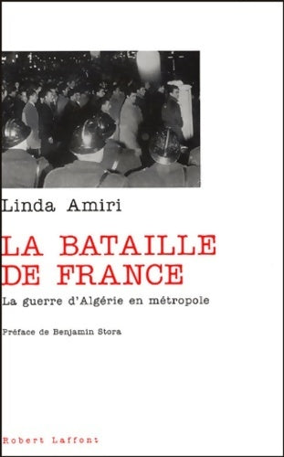 Livrenpoche : La bataille de France. La guerre d'Algérie en métropole - Linda Amiri - Livre