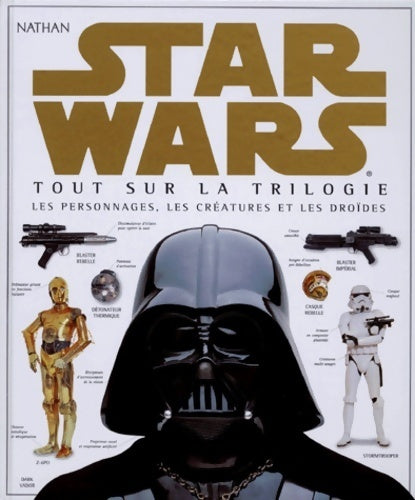 Livrenpoche : Star Wars. Tout sur la trilogie, les personnages, les créatures et les droïdes - David West Reynolds - Livre