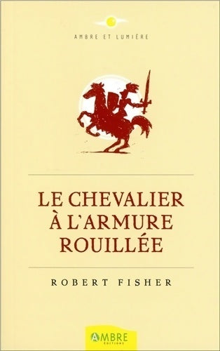 Livrenpoche : Le chevalier à l'armure rouillée - Robert Fisher - Livre
