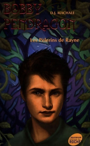 Livrenpoche : Bobby Pendragon Tome VIII : Les pèlerins de Rayne - D.J. Machale - Livre