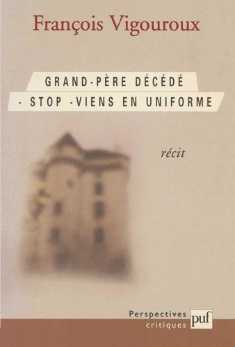 Livrenpoche : Grand-père décédé - Stop - Viens en uniforme - François Vigouroux - Livre