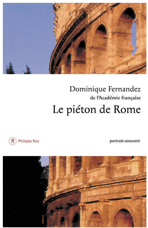 Livrenpoche : Le piéton de Rome - Dominique Fernandez - Livre
