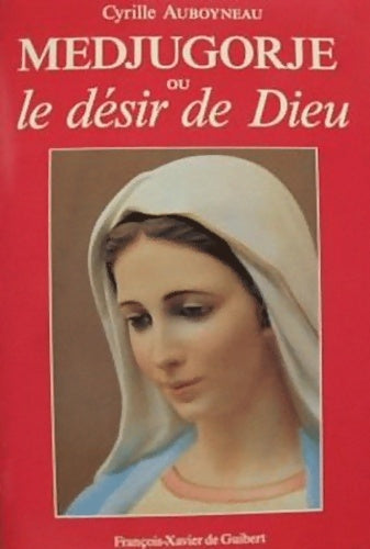 Livrenpoche : Médjugorge ou le désir de Dieu - Cyrille Auboyneau - Livre