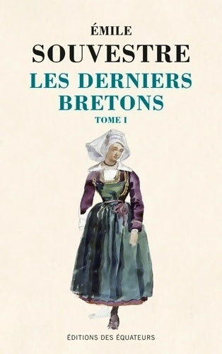 Les derniers bretons Tome I - Emile Souvestre - Livre