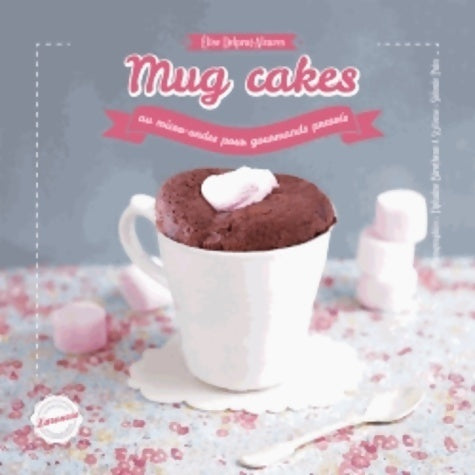 Livrenpoche : Mug cakes - Élise Delprat-Alvarès - Livre
