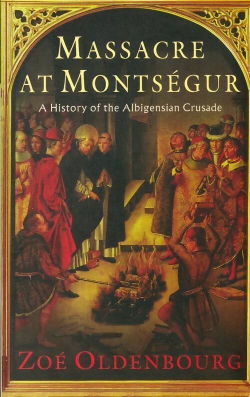 Livrenpoche : Massacre at Montségur - Zoé Oldenbourg - Livre