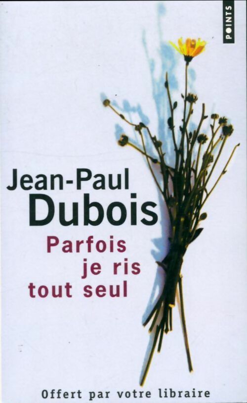 Parfois je ris tout seul - Jean-Paul Dubois - Livre