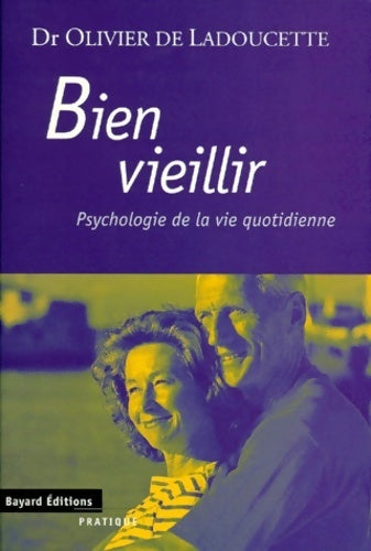 Livrenpoche : Bien vieillir - Olivier De Ladoucette - Livre