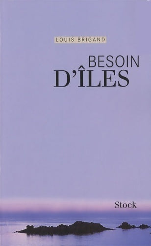 Livrenpoche : Besoin d îles - Louis Brigand - Livre