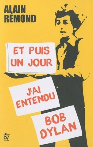 Livrenpoche : Et puis un jour, j'ai entendu Bob Dylan - Alain Rémond - Livre