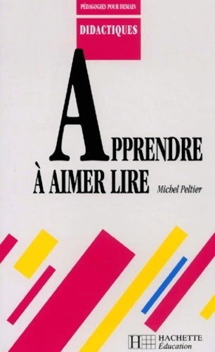 Livrenpoche : Apprendre à aimer lire - Michel Peltier - Livre